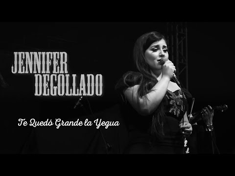 Jennifer Degollado - Te Quedó Grande La Yegua EN VIVO