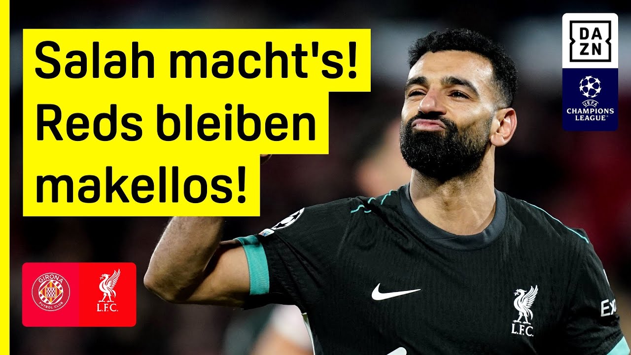 Reds thronen weiterhin an der Spitze: FC Girona - FC Liverpool | UEFA Champions League | DAZN