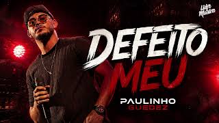 Defeito Meu - Paulinho Guedez