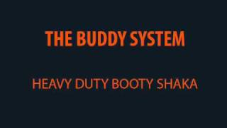 The Buddy System - Heavy Duty Booty Shaka [Connected Music, 2006]