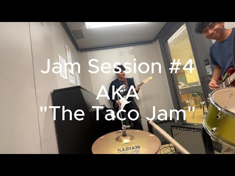 The Taco Jam (Jam session 4)