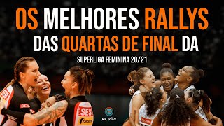 OS MELHORES RALLYS DAS QUARTAS DE FINAL | Superliga Feminina 20/21