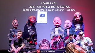 Download lagu 37B (sirah bolenang) - Cepot dan Buta Botak | Dalang Sénda Riwanda (JAGAT SUNYARURI) Bandung mp3