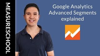Google Analytics Advanced Segments explained