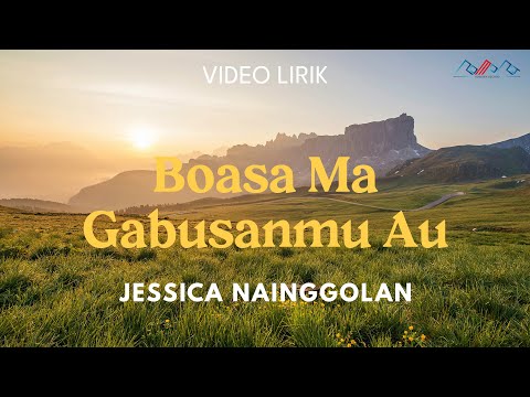 Jessica Nainggolan - Boasa Ma Gabusanmu Au (Video Lirik)