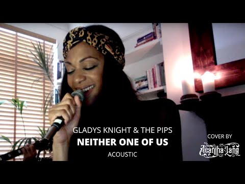 Neither One Of Us - Gladys Knight and The Pips (Acoustic Cover by Acantha Lang)