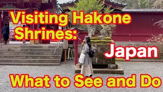 Visiting Hakone Shrines in Japan: What to See and Do