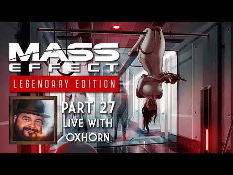 Mass Effect 2 Legendary Edition Part 27 - Live with Oxhorn