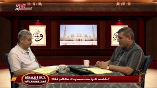 Risale-i Nur Müzakereleri - Ehl-i gafletin dünyasının mahiyeti nasıldır?