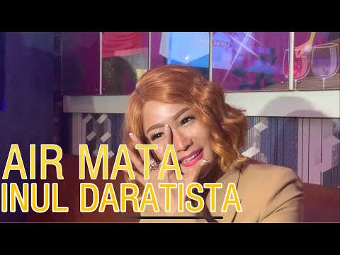 INUL DARATISTA MENANGIS CERITA SOAL PERJALANANNYA