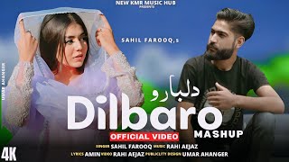 Dilbaro 2022 | New Mashup Song | Singer Sahil Farooq | kashmiri sad love song