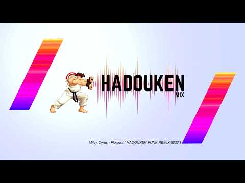 Flowers  -  Miley Cyrus  -  HADOUKEN FUNK REMIX 2023