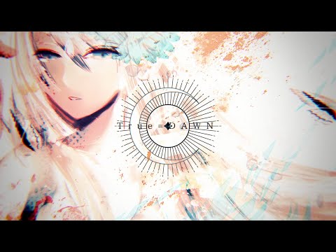 Video thumbnail for True=DAWN