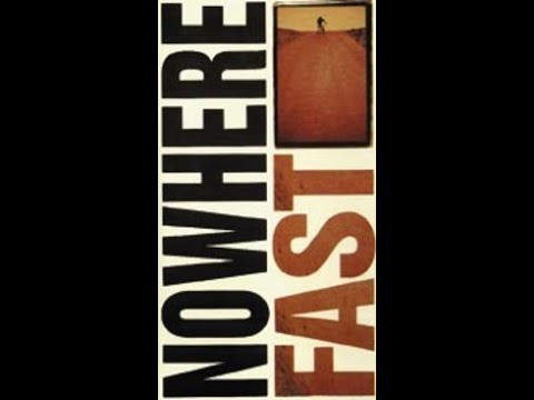 Nowhere Fast