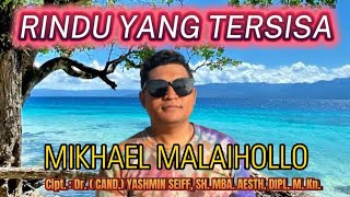Download lagu MIKHAEL MALAIHOLLO - RINDU YANG TERSISA || LAGU TERBARU 2023 mp3