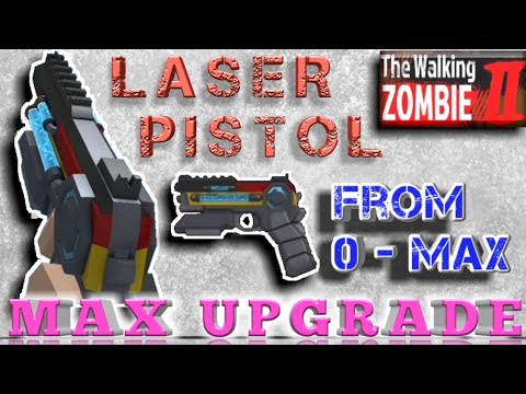 LASER PISTOL Max Upgrade_ The Walking Zombie 2