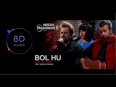 Bol Hu - Soch the Band ft. Hadiya Hashmi | NESCAFÉ Basement | 8D Audio