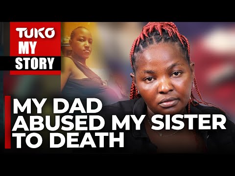 He used to abuse us sexually and mom defended him| Tuko TV