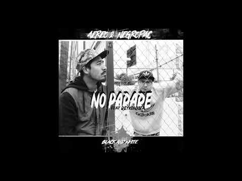 AEREO & NEGROPAC Feat REYKONJOTA _ No parare (Prod by Eufonicobeats)