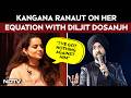 Kangana Ranaut On Diljit Dosanjh I Ve Got Nothing Against Him
