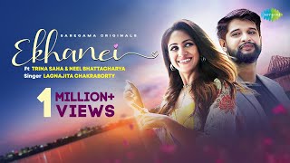 Ekhanei | Lagnajita Chakraborty | Trina Saha | Neil B