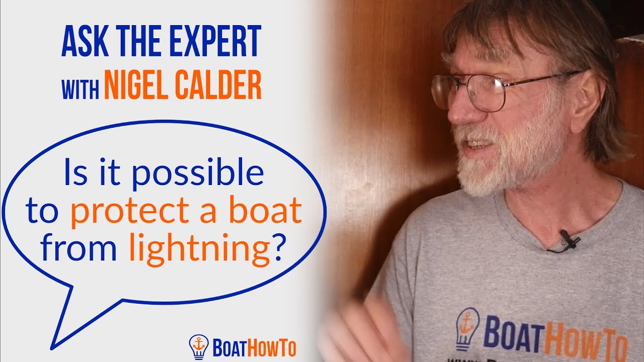 Lynbeskyttelse for båter - NIGEL CALDERs syn på saken | Ask The Expert fra BoatHowTo