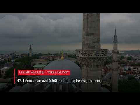 47. Lënia e namazit është tradhti ndaj besës (amanetit) - Lexime nga libri: ''Përse falemi?''