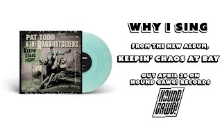 Why I Sing - Pat Todd &amp; The Rankoutsiders