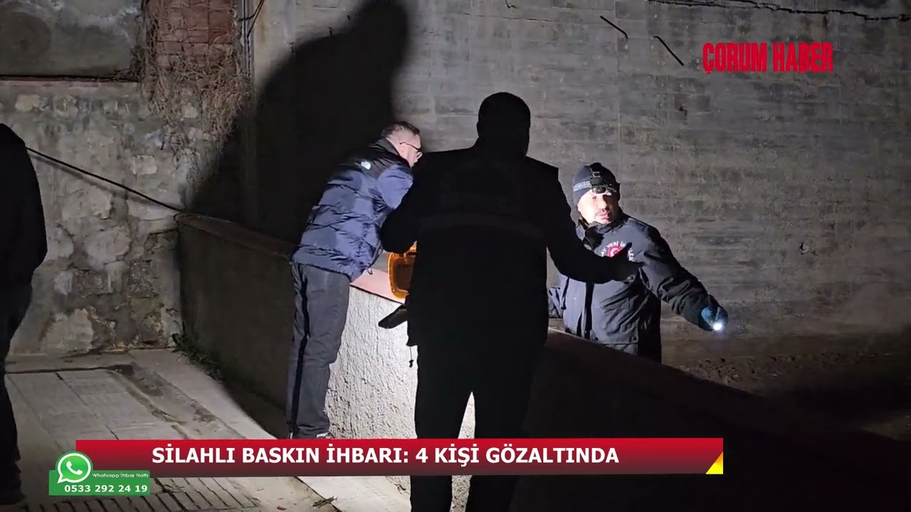 Çorum’da silahlı baskın ihbarı: 4 gözaltı