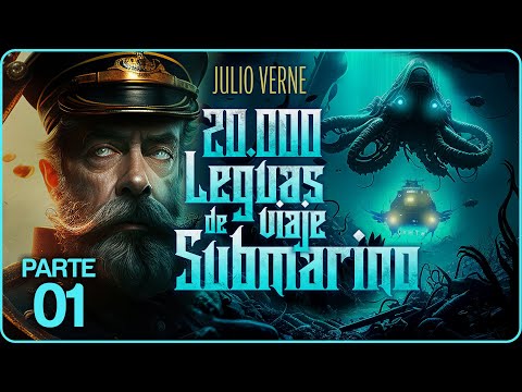 🦑  AUDIOLIBRO 20.000 Leguas de Viaje Submarino | de Julio Verne (VOL. 1) COMPLETO en español latino