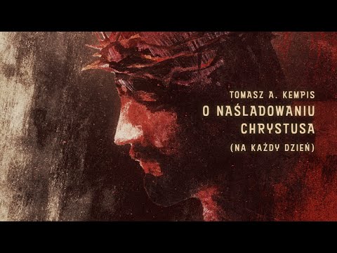 Tomasz A Kempis: O naśladowaniu Chrystusa na każdy dzień (30 września)