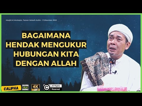 USTAZ AHMAD RIZAM - BAGAIMANA HENDAK MENGUKUR HUBUNGAN DENGAN ALLAH
