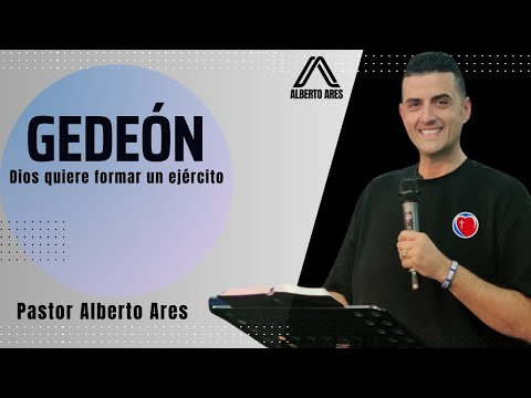 Gedeón, la formación de un ejército ✅- Pastor Alberto Ares - Centro Evangélico Vida Nueva - Predica