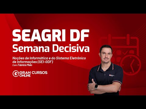 Concurso SEAGRI DF | Semana Decisiva - Noções de Informática e SEI-GDF com Fabrício Melo