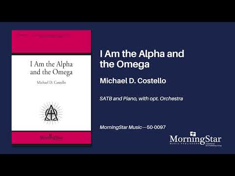 I Am the Alpha and the Omega by Michael D. Costello - Scrolling Score