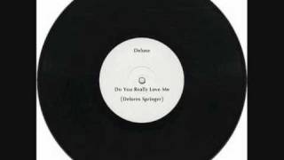 Deluxe - Do You Really Love Me - Delores Springer