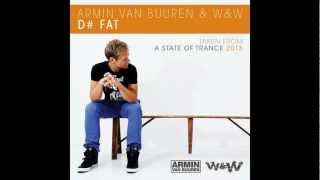 Armin van Buuren &amp; W&amp;W - D# Fat (Original Mix)