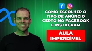 Como escolher o tipo de anúncio certo no Facebook e Instagram - Live #11