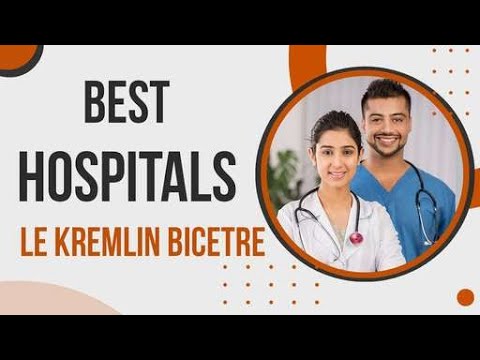 Hospitals & Clinics in Le Kremlin Bicetre, France
