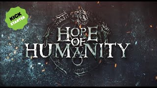 Hope of Humanity [Gameplay-demo Trailer] [Kickstarter]