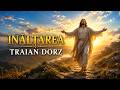 Înălțarea Traian Dorz Imn De Credință și Nădejde Muzica Lirică