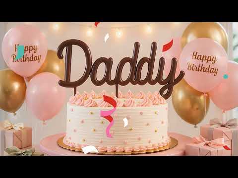 Daddy Birthday Song 2025 🎵 | Special Happy Birthday Message for Father
