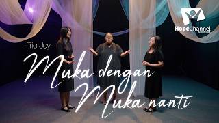 Download lagu Trio Joy - Muka Dengan Muka Nanti [Lagu Kristen] mp3