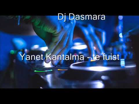 Yanet Kantalma - te fuist