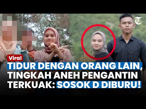 TERKUAK! PENGANTIN TIDUR DENGAN Orang Lain, Sosok D Kini Diburu Polisi, Fahmi Ungkap Tingkah Aneh