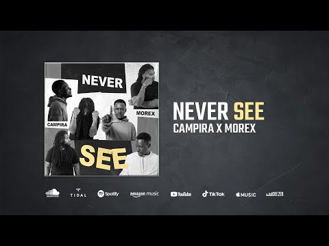 Campira x Morex - Never See (Audio)