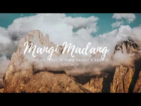 Mangi Madang (2020) Archie Tarzy Ft  Elbig Raingz & Ragath Solomon