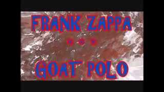 FRANK ZAPPA -- GOAT POLO