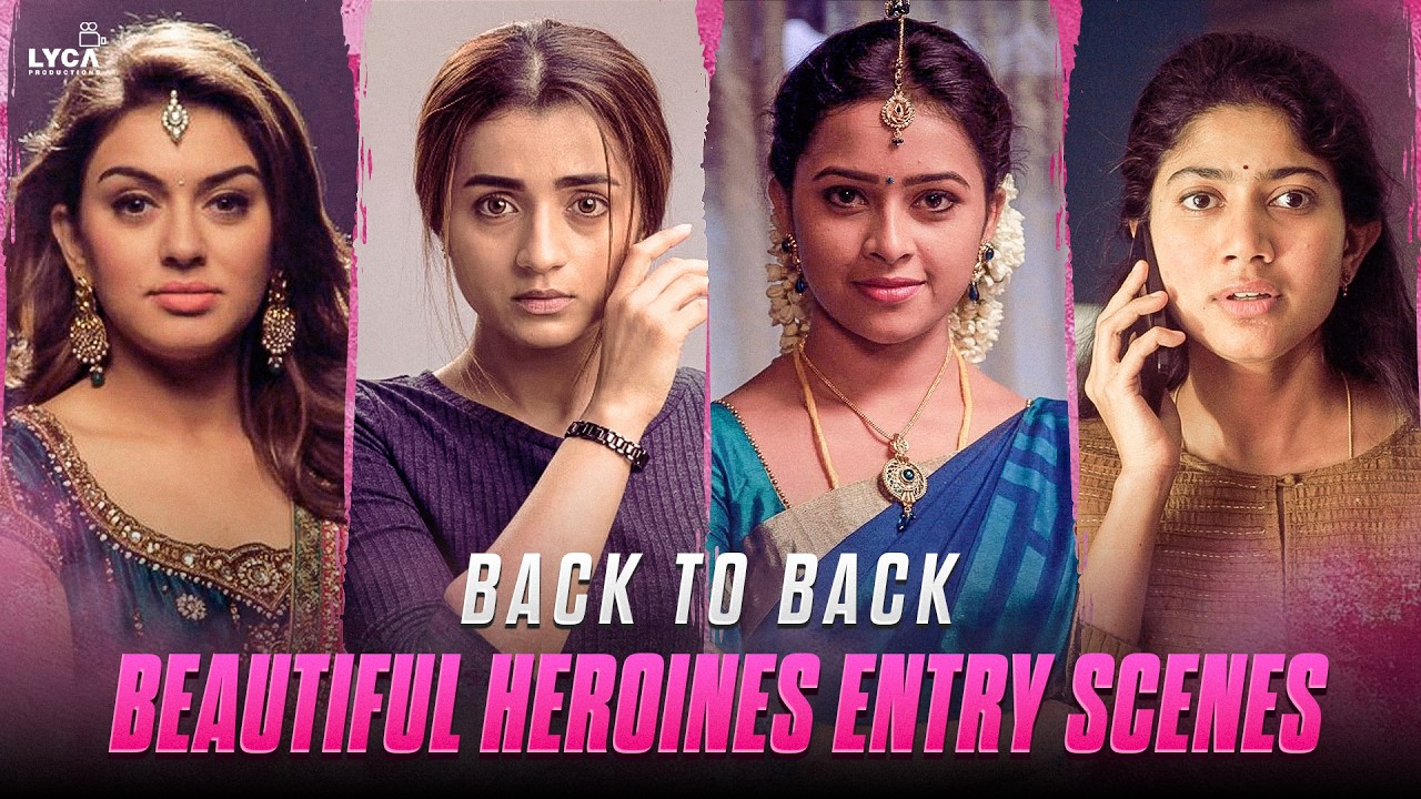 Best Tamil Heroines Introduction Scenes | Trisha | Hansika | Sai Pallavi | Sri Divya