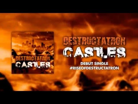 DESTRUCTATRON - Castles // OFFICIAL